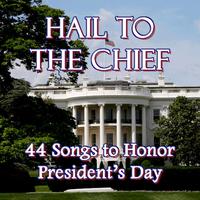 Hail to the Chief: 44 Songs to Honor Presidents' Day