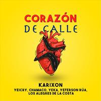 Corazón de Calle (feat. Yeka, Yeferson Rúa & Los Alegres de la Costa)