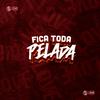 Mc Pelé Real - Fica Toda Pelada