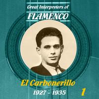 Great Interpreters of Flamenco - El Carbonerillo- [1927 - 1935], Volume 1