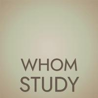 Whom Study