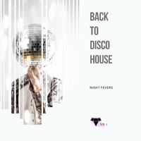 Back To Disco House - Night Fevers