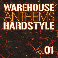 Warehouse Anthems: Hardstyle Vol. 1