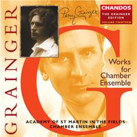 The Grainger Edition, Vol. 13 - Works for Chamber Ensemble 1