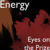 Energy - Eyes on the Prize