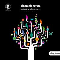 Electronic Nature, Vol. 19 - Aesthetic Tech-House Tracks!