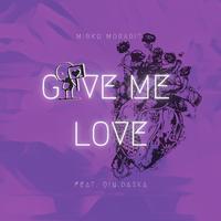 Give Me Love