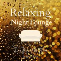 Relaxing Night Lounge - The Effects of the Moon