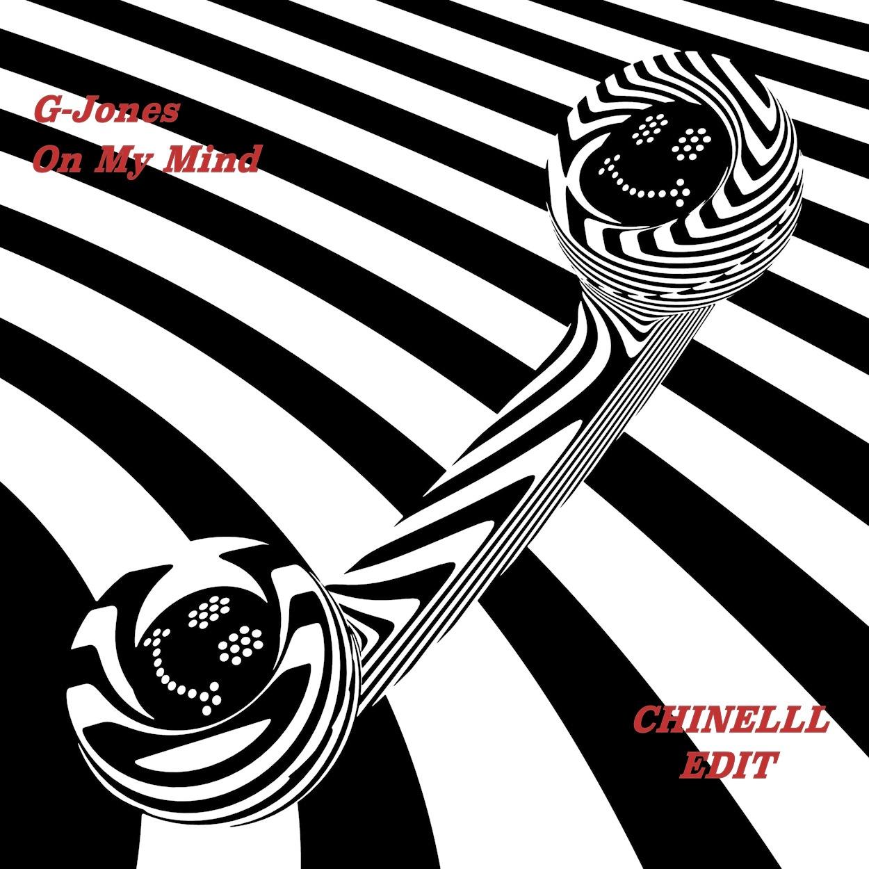 G-Jones-On My Mind(Chinelll Edit)
