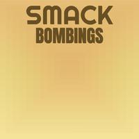 Smack Bombings