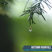 Autumn Rainfall - Music for Inner Happiness, Vol.3