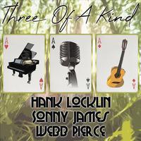 Three of a Kind: Hank Locklin, Sonny James, Webb Pierce