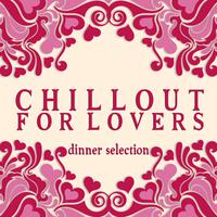 Chillout for Lovers: Dinner Selection