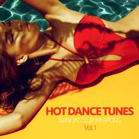 Hot Dance Tunes - Bangin' Club Weapons, Vol. 1