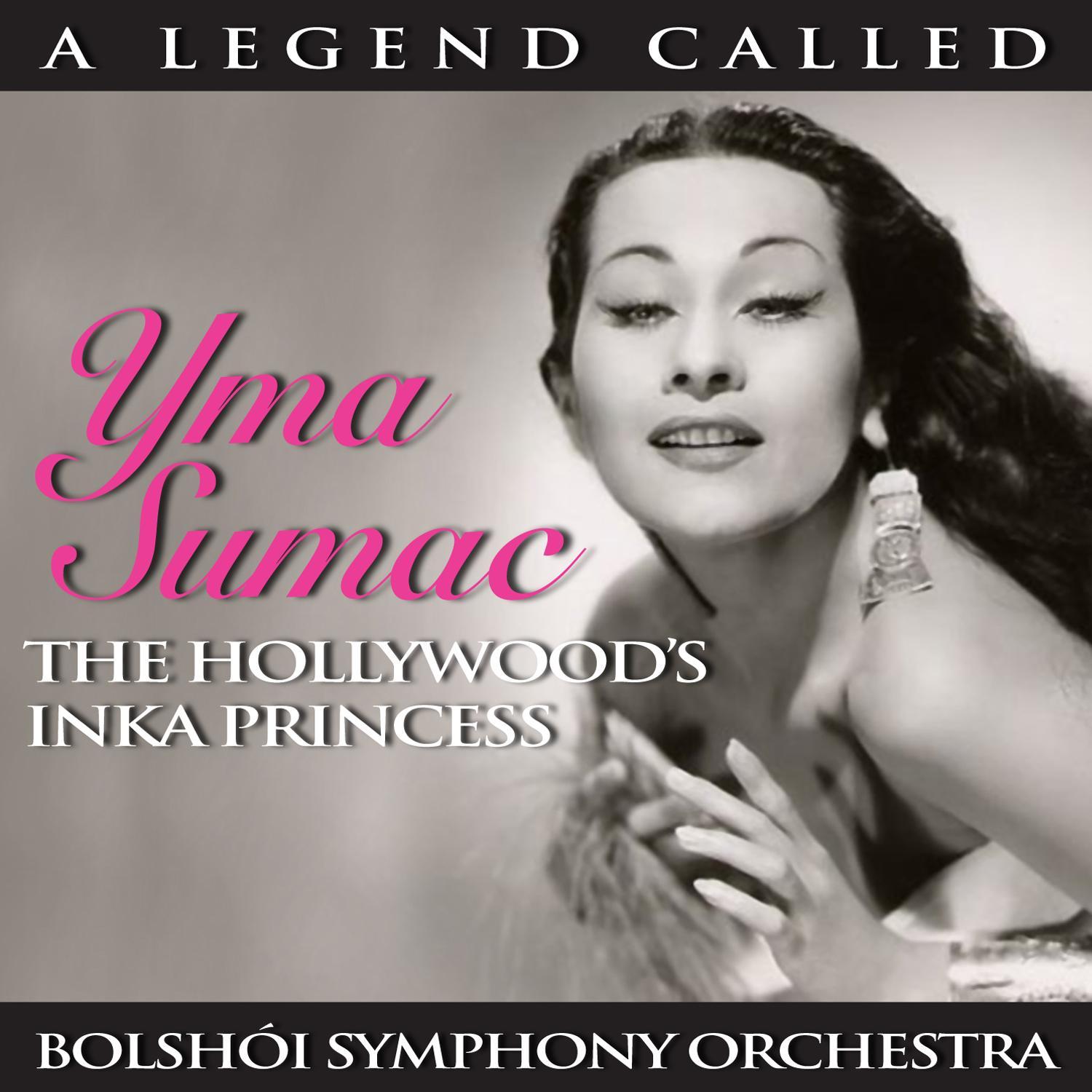 A Legend Called Yma Sumac The Hollywood's Inka Princess / Bolshói