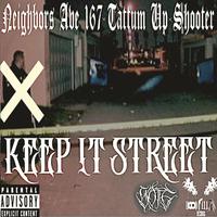 Keep It Street (feat. Tattum Up & Shooter)