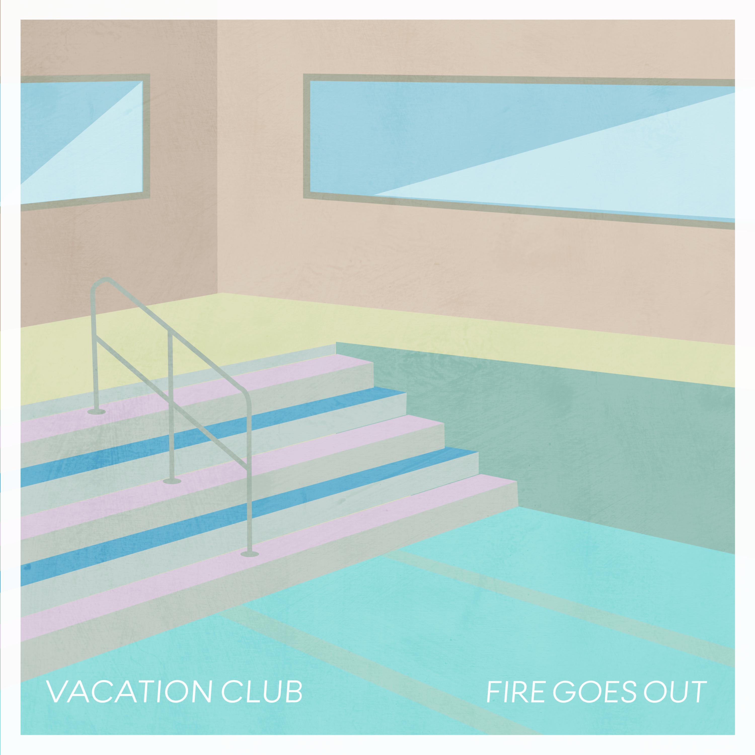 Fire Goes Out_Vacation Club_Fire Goes Out | 在线播放_Fire Goes Out歌词_Fire Goes Out下载 | 网易云音乐