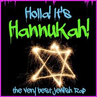 Holla! It's Hannukah! The Very Best Jewish Rap