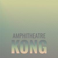 Amphitheatre Kong