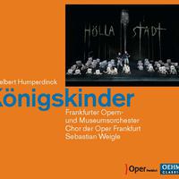 HUMPERDINCK, E.: Konigskinder (The King's Children) [Opera] (Weigle)