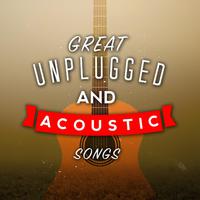 Great Unplugged and Acoustic Songs