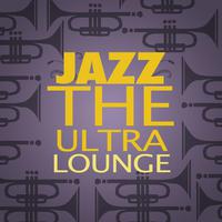 Jazz: The Ultra Lounge