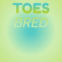 Toes Bred