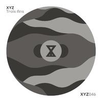 XYZ : Trois Ans