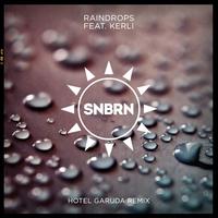 Raindrops ft. Kerli (Hotel Garuda Remix)