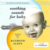 Soothing Sounds For Baby Volume 2 (6 to 12 Months) (Remastered)