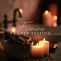 Evening Pamper Session: Relaxation Music for Home Spa, Bath Time, Skin Care Routine