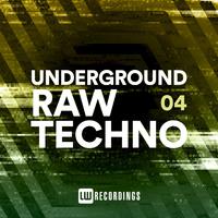 Underground Raw Techno, Vol. 04