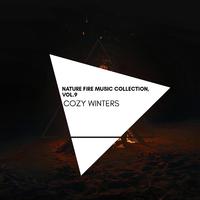 Cozy Winters - Nature Fire Music Collection, Vol.9