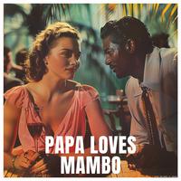 Papa Loves Mambo