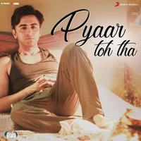 Pyaar Toh Tha (From 