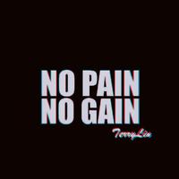 NO PAIN NO GAIN