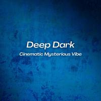 Deep Dark Cinematic Mysterious Vibe