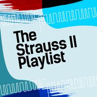 The Strauss II Playlist