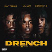 Drench (feat. Screwly G & MAF Teeski)