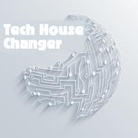 Tech House Changer