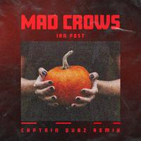 Mad Crows - Captain Qubz Remix