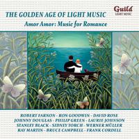 The Golden Age of Light Music: Amor, Amor: Music for Romance