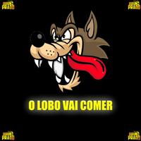 O LOBO VAI COMER - ELE TE COME E DEPOIS JOGA FORA