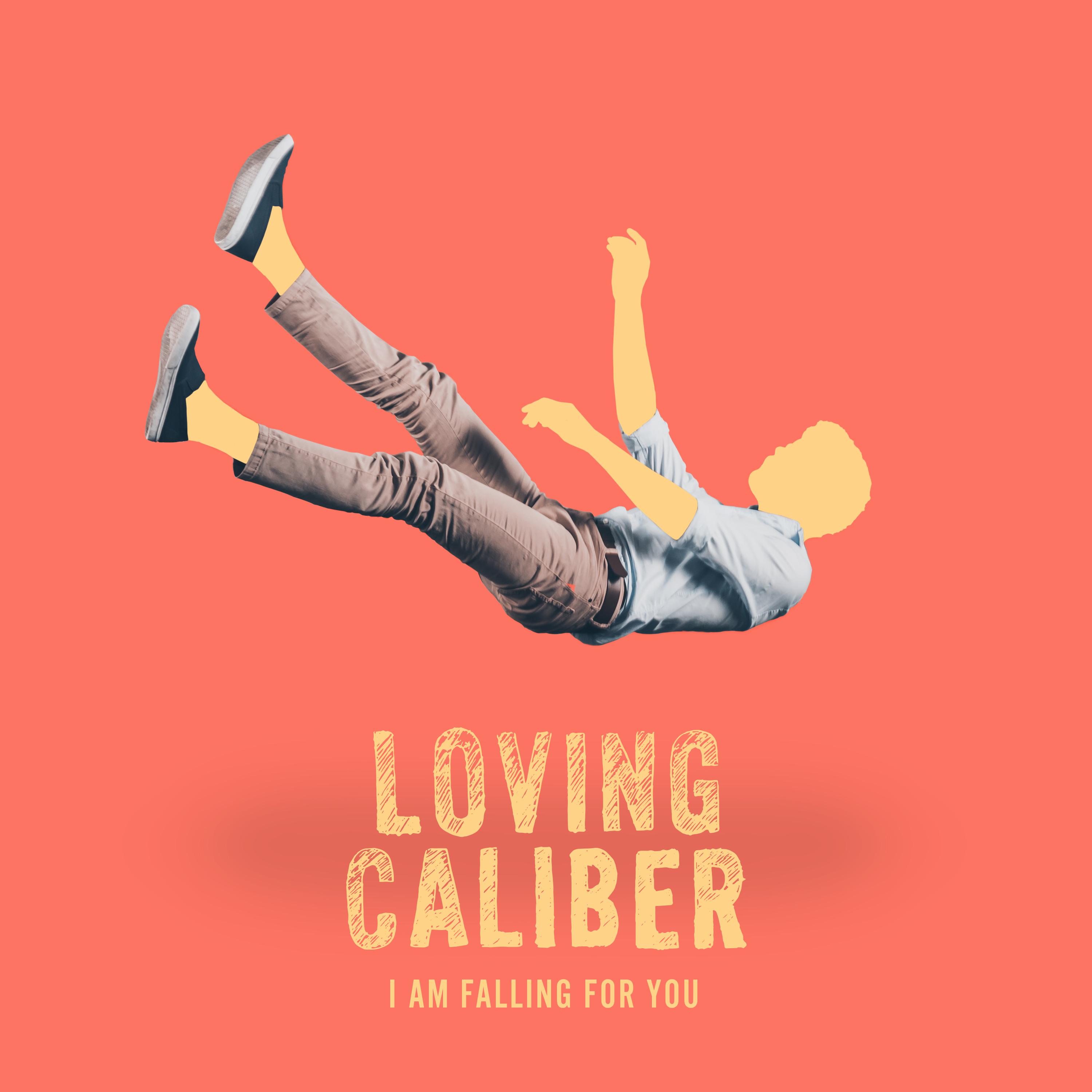 i-am-falling-for-you-loving-caliber