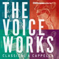 The Voice Works: Classical A Cappella