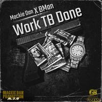 Work TB Done Mackie Dan (feat. Bman)