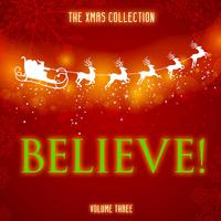 The Xmas Collection: Believe, Vol. 3