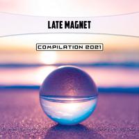 Late Magnet Compilation 2021