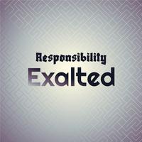 Responsibility Exalted