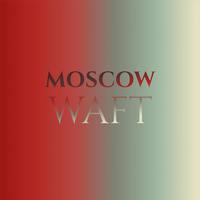 Moscow Waft